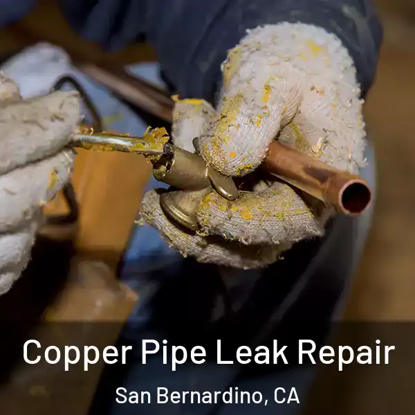  Copper Pipe Leak Repair San Bernardino, CA