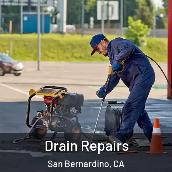  Drain Repairs San Bernardino, CA