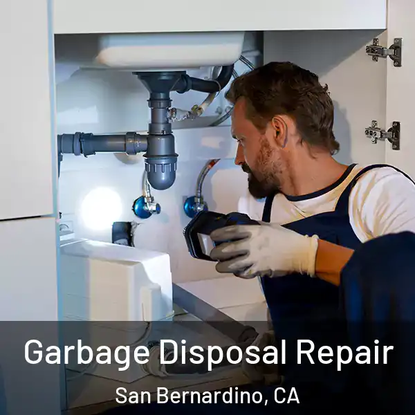  Garbage Disposal Repair San Bernardino, CA