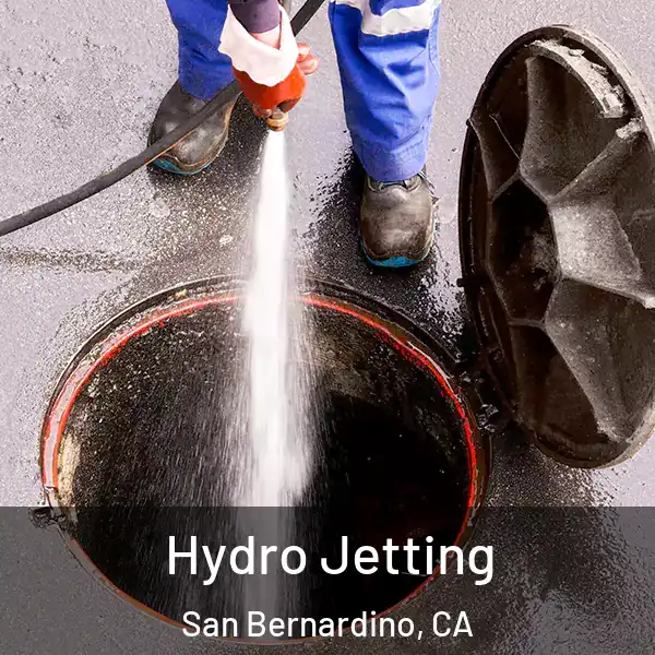  Hydro Jetting San Bernardino, CA