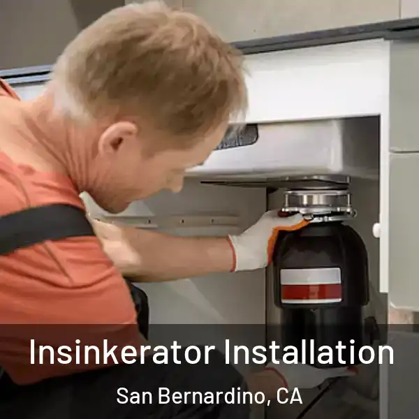  Insinkerator Installation San Bernardino, CA