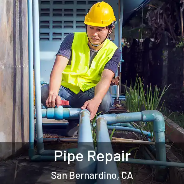  Pipe Repair San Bernardino, CA