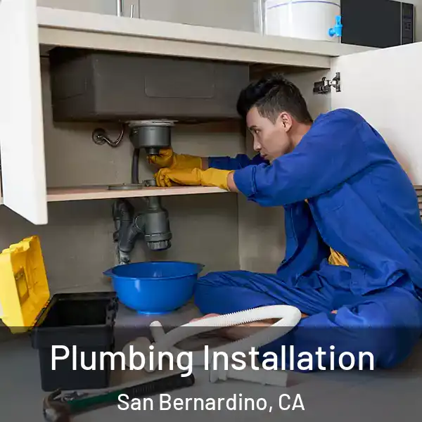  Plumbing Installation San Bernardino, CA