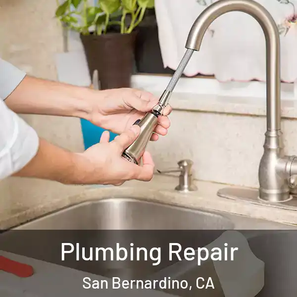  Plumbing Repair San Bernardino, CA