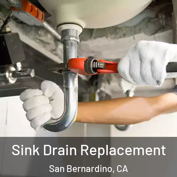 Sink Drain Replacement San Bernardino, CA