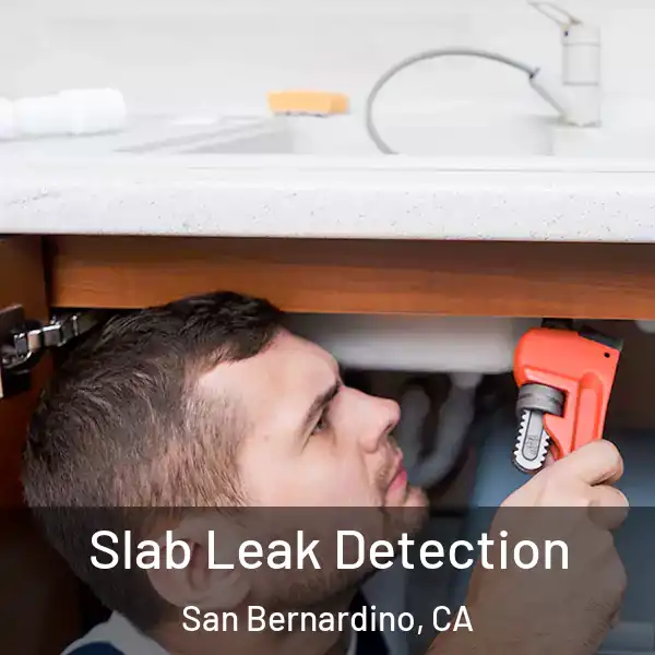  Slab Leak Detection San Bernardino, CA
