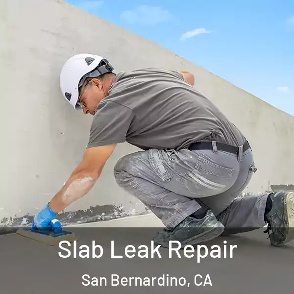  Slab Leak Repair San Bernardino, CA