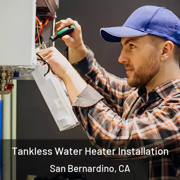  Tankless Water Heater Installation San Bernardino, CA