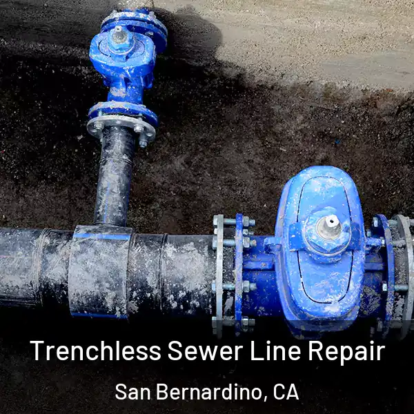  Trenchless Sewer Line Repair San Bernardino, CA
