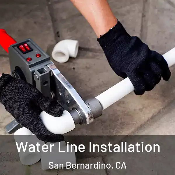  Water Line Installation San Bernardino, CA