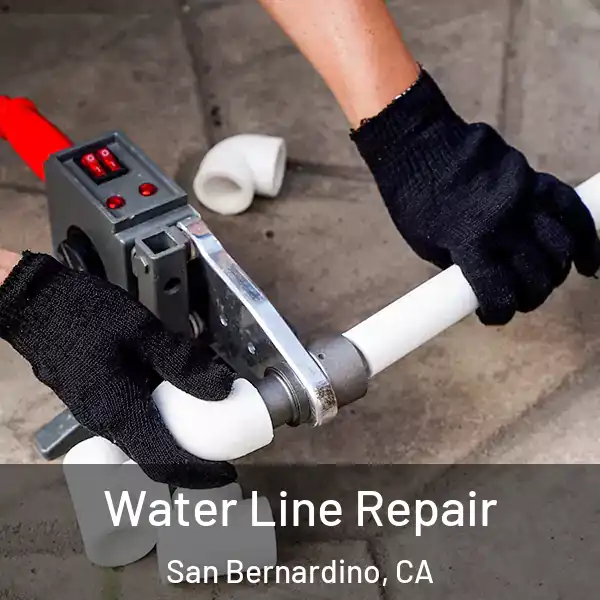  Water Line Repair San Bernardino, CA