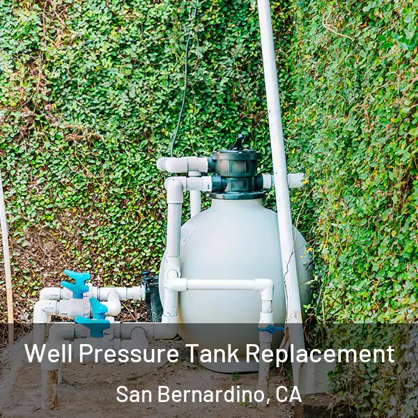  Well Pressure Tank Replacement San Bernardino, CA